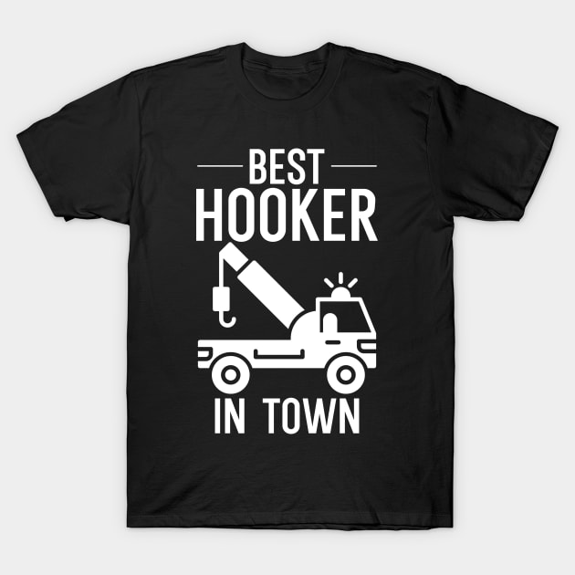 Best Hooker In Town T-Shirt by maxcode